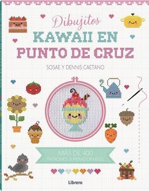 KAWAII DIBUJITOS EN PUNTO DE CRUZ | 9788411540315 | CAETANO, SOSAE / CAETANO, DENNIS