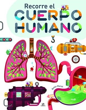 RECORRE EL CUERPO HUMANO | 9788466242622 | MARTUL HERNANDEZ, BELEN