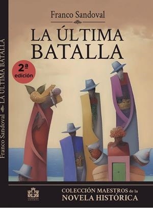 ÚLTIMA BATALLA, LA | 9788412691443 | SANDOVAL, FRANCO