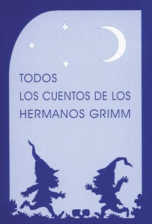 TODOS LOS CUENTOS DE LOS HERMANOS GRIMM | 9788489197572 | GRIMM, JACOB / GRIMM, WILHELM