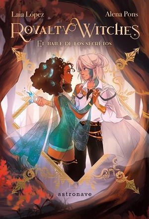 ROYALTY WITCHES 02 : EL BAILE DE LOS SECRETOS | 9788467951080 | PONS, ALENA / LOPEZ, LAIA