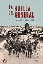 HUELLA DEL GENERAL, LA | 9788419899828 | GOMEZ BUSTAMANTE, PEPA