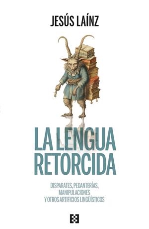LENGUA RETORCIDA, LA | 9788413391601 | LAINZ, JESUS