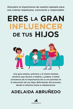 ERES LA GRAN INFLUENCER DE TUS HIJOS | 9788419962003 | ABRUÑEDO, ADELAIDA