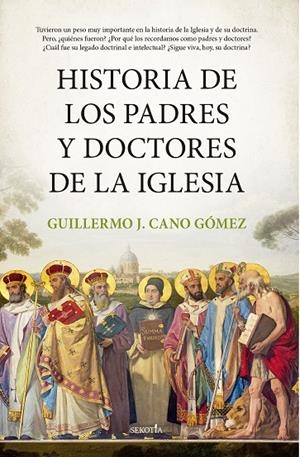 HISTORIA DE LOS PADRES Y DOCTORES DE LA IGLESIA | 9788418414817 | CANO GÓMEZ, GUILLERMO J.