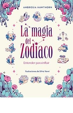 MAGIA DEL ZODIACO, LA | 9788419282682 | HAWTHORN, AMBROSIA