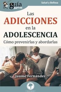 GUÍABURROS : LAS ADICCIONES EN LA ADOLESCENCIA | 9788419731234 | FERNÁNDEZ ROIGÉ, JAUME