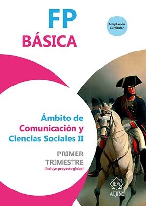 ADAPTACIÓN CURRICULAR FP BÁSICA. ÁMBITO DE COMUNICACIÓN Y CIENCIAS SOCIALES II (1R TRIMESTRE) | 9788497009225 | VARIOS AUTORES