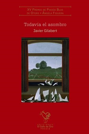 TODAVÍA EL ASOMBRO (PREMIO POESÍA INTER. BLAS DE OTERO 2022) | 9788412699678 | GILABERT, JAVIER