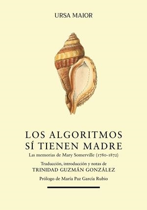 ALGORITMOS SI TIENEN MADRE, LOS | 9788412667172 | SOMERVILLE, MARY