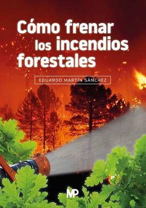 COMO FRENAR LOS INCENDIOS FORESTALES | 9788484769736 | MARTÍN SÁNCHEZ, EDUARDO