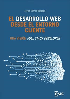 DESARROLLO WEB DESDE EL ENTORNO CLIENTE, EL | 9788411920018 | GÓMEZ DELGADO, JAVIER