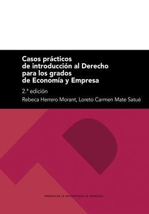 CASOS PRACTICOS DE INTRODUCCIÓN AL DERECHO PARA LOS GRADOS DE ECONOMIA | 9788413406657 | HERRERO MORANT, REBECA / MATE SATUÉ, LORETO CARMEN