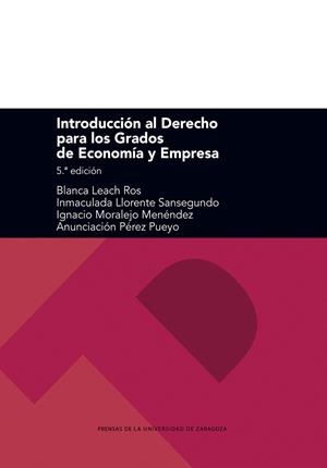 INTRODUCCIÓN AL DERECHO PARA LOS GRADOS DE ECONOMIA Y EMPRESA | 9788413407043 | LEACH ROS, BLANCA / LLORENTE, INMACULADA / MORALEJO MENÉNDEZ, IGNACIO / PÉREZ PUEYO, ANUNCIACIÓ