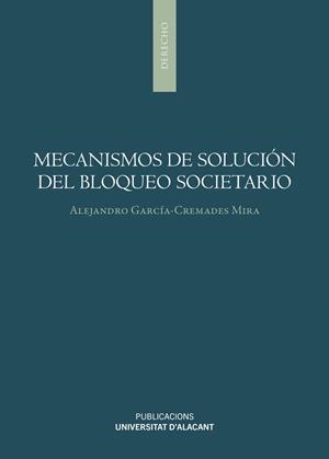 MECANISMOS DE SOLUCION DEL BLOQUEO SOCIETARIO | 9788497178099 | GARCÍA-CREMADES MIRA, ALEJANDRO