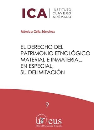 DERECHO DEL PATRIMONIO ETNOLOGICO MATERIAL E INMATERIAL, EN ESPECIAL SU DELIMITACIÓN, EL | 9788447224029 | ORTIZ SÁNCHEZ, MÓNICA
