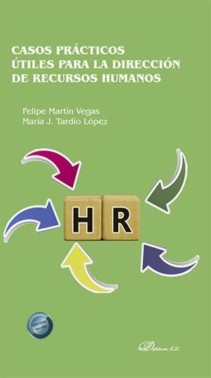 CASOS PRACTICOS UTILES PARA LA DIRECCION DE RECURSOS HUMANOS | 9788411704052 | MARTÍN VEGAS, FELIPE / TARDÍO LÓPEZ, MARÍA J.