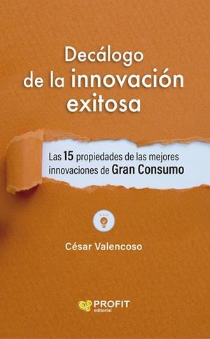 DECALOGO DE LA INNOVACIÓN EXITOSA | 9788419841056 | VALENCOSO GILABERT, CESAR