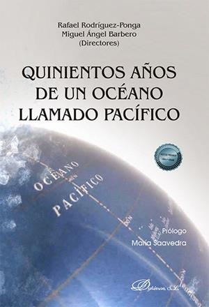 QUINIENTOS AÑOS DE UN OCEANO LLAMADO PACIFICO | 9788411224819 | RODRIGUEZ PONGA, RAFAEL / BARBERO, MIGUEL ANGEL