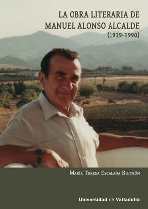 OBRA LITERARIA DE MANUEL ALONSO ALCALDE (1919 1990) | 9788413202525 | ESCALADA BUITRÓN, MARIA TERESA