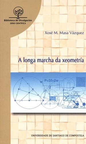 A LONGA MARCHA DA XEOMETRIA | 9788419679550 | MASA VÁZQUEZ, XOSÉ M.