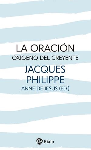 ORACIÓN, OXIGENO DEL CREYENTE | 9788432165542 | PHILIPPE, JACQUES