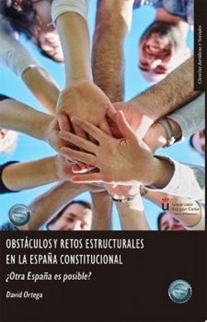 OBSTACULOS Y RETOS ESTRUCTURALES EN LA ESPAÑA CONSTITUCIONAL | 9788411704014 | ORTEGA GUTIÉRREZ, DAVID