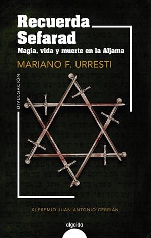 RECUERDA SEFARAD. MAGIA, VIDA Y MUERTE EN LA ALJAMA | 9788491898719 | URRESTI, MARIANO F.