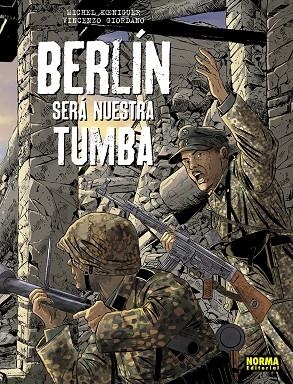 BERLIN SERA NUESTRA TUMBA (ED. INTEGRAL) | 9788467965674 | KOENIGUER / GIORDANO