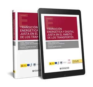 TRANSICION ENERGETICA Y DIGITAL JUSTA EN EL AMBITO DE LOS TRANSPORTES | 9788411638548 | ÁVILA RODRÍGUEZ, CARMEN MARÍA / GONZÁLEZ RIOS, ISABEL / TAVARES DA SILVA, SUZANA