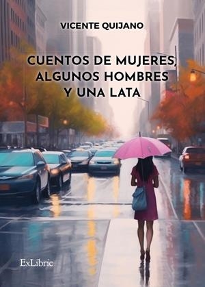 CUENTOS DE MUJERES ALGUNOS HOMBRES Y UNA LATA | 9788419827715 | QUIJANO, VICENTE