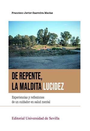 DE REPENTE LA MALDITA LUCIDEZ | 9788447225682 | SAAVEDRA MACÍAS, FRANCISCO JAVIER