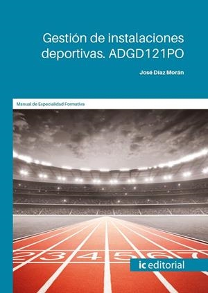 GESTION DE INSTALACIONES DEPORTIVAS | 9788411841627 | DÍAZ MORÁN, JOSÉ