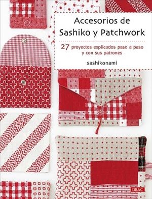 ACCESORIOS DE SASHIKO Y PATCHWORK | 9788498747539 | SASHIKONAMI