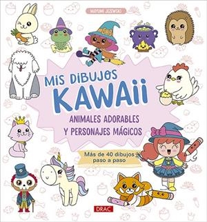 MIS DIBUJOS KAWAII SUPERMAGICOS Y ANIMALES ADORABLES | 9788498747560 | JEZEWSKI, MAYUMI