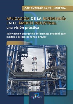 APLICACION DE LA BIOENERGIA EN EL AMBITO INDUSTRIAL | 9788490525050 | LA CAL HERRERA, JOSÉ ANTONIO
