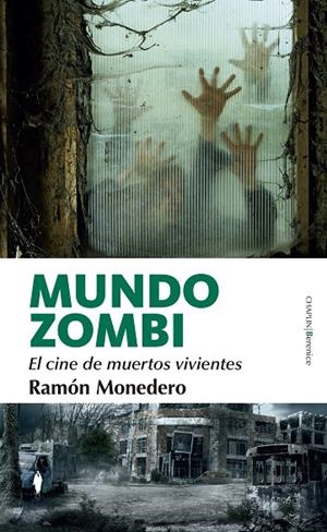 MUNDO ZOMBI : EL CINE DE MUERTOS VIVIENTES | 9788411313971 | MONEDERO, RAMÓN