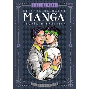 ARTE DE HACER MANGA, EL. TEORIA Y PRÁCTICA | 9788419869210 | ARAKI, HIROHIKO