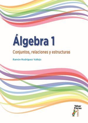 ÁLGEBRA 1 | 9788473609548 | RODRÍGUEZ VALLEJO, RAMÓN