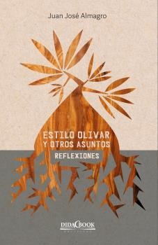 ESTILO OLIVAR Y OTROS ASUNTOS | 9788417855246 | ALMAGRO GARCÍA, JUAN JOSÉ