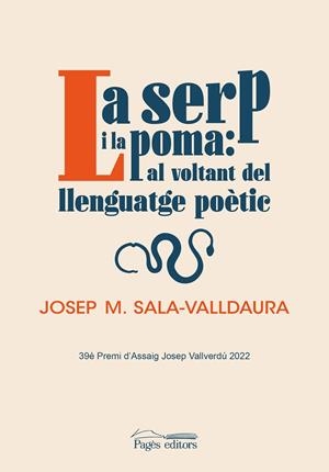 SERP I LA POMA, LA : AL VOLTANT DEL LLENGUATGE POÈTIC | 9788413034935 | SALA-VALLDAURA, JOSEP MARIA