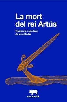 MORT DEL REI ARTÚS, LA | 9788412725513 | ANÒNIM