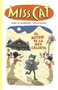 MISS CAT. EL MISTERI DE LA NEU CALENTA | 9788412635348 | FROMENTAL, JEAN LUC