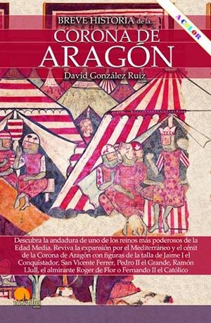 BREVE HISTORIA DE LA CORONA DE ARAGÓN (ED. EN COLOR) | 9788413054018 | GONZÁLEZ RUIZ, DAVID