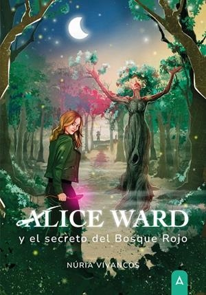 ALICE WARD Y EL SECRETO DEL BOSQUE ROJO | 9788419864666 | VIVANCOS PINOS, NÚRIA