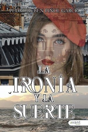 IRONÍA Y LA SUERTE, LA | 9788419763907 | PIÑOL GARCÍA, PEDRO RUBÉN