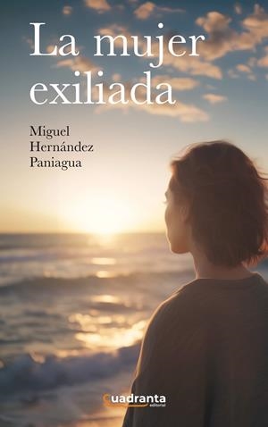 MUJER EXILIADA, LA | 9788419556684 | HERNÁNDEZ PANIAGUA, MIGUEL