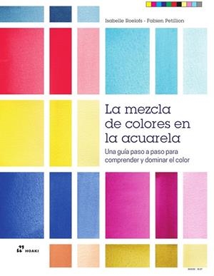 MEZCLA DE LOS COLORES EN LA ACUARELA, LA | 9788419220639 | ROELOFTS, ISABELLE