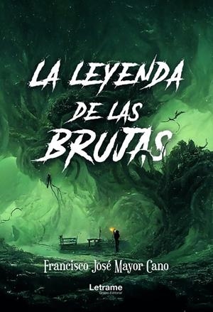 LEYENDA DE LAS BRUJAS, LA | 9788411443609 | MAYOR CANO, FRANCISCO JOSÉ