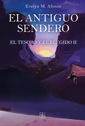 TESORO Y EL ELEGIDO 02, EL. EL ANTIGUO SENDERO | 9788419579393 | AFONSO, EVELYN M.